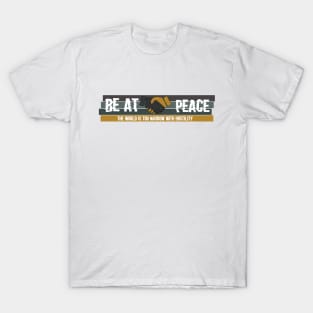 Be at Peace T-Shirt